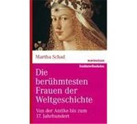 Martha Schad – Les femmes les plus célèbres de l'histoire du monde : De l'Antiquité – Relié