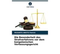 Die Besonderheit Des Strafverfahrens Vor Dem Kongolesischen Verfassungsgericht