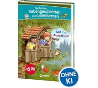 Die besten Silbengeschichten zum Lesenlernen - Auf ins Abenteuer!: Silbe für Silbe zum Leseprofi - Mit Silbenfärbung zum leichteren Erfassen der Wörter - Für Kinder ab 6 Jahren