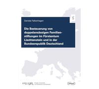 Die Besteuerung von doppelansässigen Familienstiftungen im Fürstentum Liechtenstein und in der Bundesrepublik Deutschland