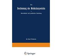 Die Bestimmung Des Molekulargewichts In Theoretischer Und Praktischer Beziehung