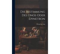 Die Bestimmung Des Onos Oder Epinetron Paperback Book By Margarete Láng