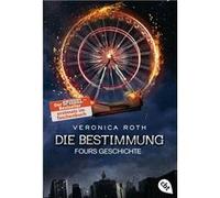 Veronica Roth – Die Bestimmung – Fours Geschichte – Die packende Fantasy – Poche
