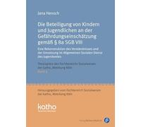 Die Beteiligung von Kindern und Jugendlichen an der Gefährdungseinschätzung gemäß § 8a SGB VIII