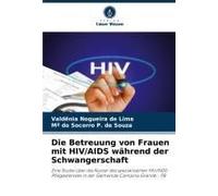 Die Betreuung Von Frauen Mit Hiv/Aids Während Der Schwangerschaft