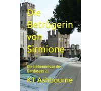 Die Betrügerin von Sirmione: Die Geheimnisse des Gardasees 23