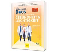 Die Bewegungs-Docs - Unser Programm für mehr Gesundheit und Leichtigkeit: 7-Minuten-Übungen, Blitzrezepte und Relaxhacks