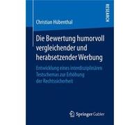 Die Bewertung humorvoll vergleichender und herabsetzender Werbung - Christian Hubenthal - SpringerVerlag Berlin and Heidelberg GmbH amp Co. KG - Livre en Christian HubenthalChristian Hubenthal (Auteur