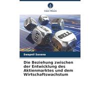Die Beziehung zwischen der Entwicklung des Aktienmarktes und dem Wirtschaftswachstum