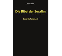 Die Bibel der Serafim: Das erste Testament