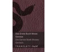 Die Bibel / Die Bybel - Das Erste Buch Mose (Genese) / Die Eerste Boek Moses (Genesis): Tranzlaty Deutsch Afrikaans