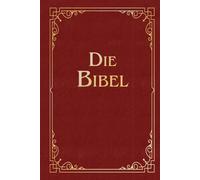 Die Bibel (Geschenkausgabe, Cabra-Leder) [German] by Luther, Martin [Halbleder]