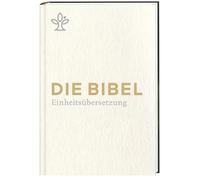 Die Bibel. Geschenkausgabe: Gesamtausgabe. Einheitsübersetzung der Heiligen Schrift (Revidierte Einheitsübersetzung 2017)