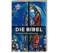 Die Bibel. Mit Bildern von Marc Chagall: Gesamtausgabe. Revidierte Einheitsübersetzung 2017.
