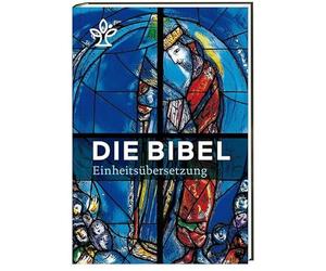 Die Bibel. Mit Bildern von Marc Chagall: Gesamtausgabe. Revidierte Einheitsübersetzung 2017.