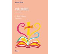 Die Bibel neu erzählt - 1. Buch Mose - Genesis