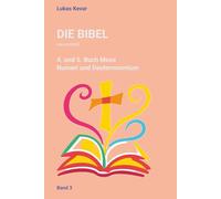 Die Bibel neu erzählt: Das 4. und 5. Buch Mose - Numeri und Deuteronomium