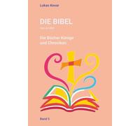 Die Bibel neu erzählt: Die Bücher Könige und Chroniken