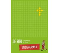 Die Bibel - Übersetzung für Kinder, Einsteigerbibel