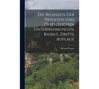 Die Bilanzen der Privaten und ffentlichen Unternehmungen Band I. dritte Auflage - Richard Passow - Creative Media Partners LLC - Livre en Anglais Richard PassowRichard Passow (Auteur)
