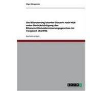 Die Bilanzierung latenter Steuern nach HGB unter Berücksichtigung des Bilanzrechtsmodernisierungsgesetzes im Vergleich IAS/IFRS Nikogosian, Olga (Auteur)
