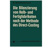 Die Bilanzierung Von Halb- Und Fertigfabrikaten Nach Der Methode Des Direct Costing