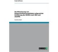 Die Bilanzierung von Körperschaftsteuerguthaben aufgrund der Einführung des SEStEG nach HBG und IAS/IFRS Hoffmann, Frank (Auteur)