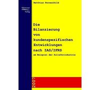 Die Bilanzierung Von Kundenspezifischen Entwicklungen Nach Ias/Ifrs
