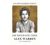 Die Biografie Alex Warren: Aus dem Schmerz gebaut