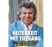 Die Biografie über Andy Borg: Heiterkeit mit Tiefgang. Hochwertige Hardcoverausgabe