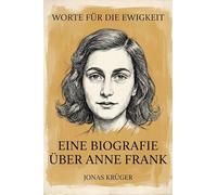 Die Biografie über Anne Frank: Worte für die Ewigkeit