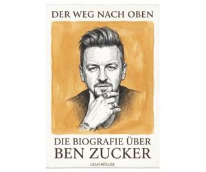 Die Biografie über Ben Zucker: Der Weg nach oben
