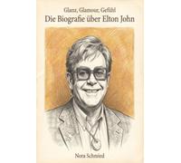 Die Biografie über Elton John: Glanz, Glamour, Gefühl