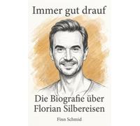 Die Biografie über Florian Silbereisen: Immer gut drauf