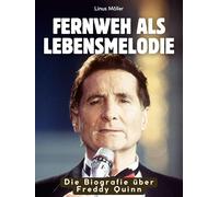 Die Biografie über Freddy Quinn: Fernweh als Lebensmelodie. Hochwertige Hardcoverausgabe