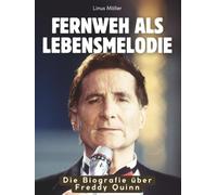 Die Biografie über Freddy Quinn: Fernweh als Lebensmelodie. Komplett in Farbe