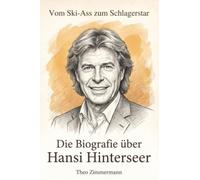 Die Biografie über Hansi Hinterseer: Vom Ski-Ass zum Schlagerstar