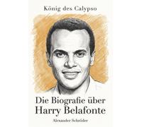 Die Biografie über Harry Belafonte: König des Calypso