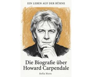 Die Biografie über Howard Carpendale: Ein Leben auf der Bühne