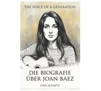 Die Biografie über Joan Baez: The Voice of a Generation