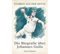 Die Biografie über Johannes Golla: Führen aus der Mitte