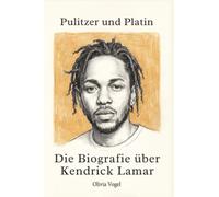 Die Biografie über Kendrick Lamar: Pulitzer und Platin