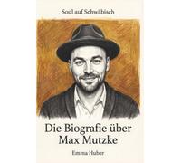Die Biografie über Max Mutzke: Soul auf Schwäbisch