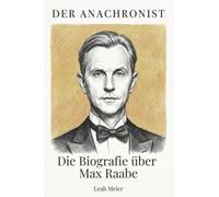 Die Biografie über Max Raabe: Der Anachronist