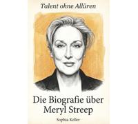 Die Biografie über Meryl Streep: Talent ohne Allüren