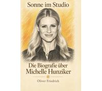 Die Biografie über Michelle Hunziker: Sonne im Studio