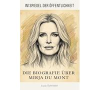 Die Biografie über Mirja du Mont: Im Spiegel der Öffentlichkeit