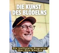 Die Biografie über Otto Waalkes: Die Kunst des Blödelns. Hochwertige Hardcoverausgabe