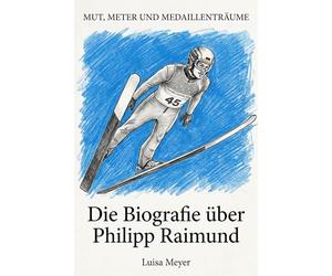 Die Biografie über Philipp Raimund: Mut, Meter und Medaillenträume