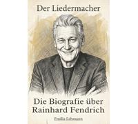 Die Biografie über Rainhard Fendrich: Der Liedermacher